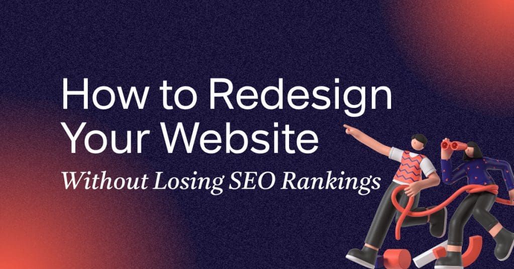 How to Redesign Your Website Without Losing SEO Rankings